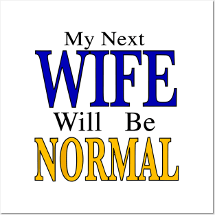 My Next Wife Will Be Normal Posters and Art